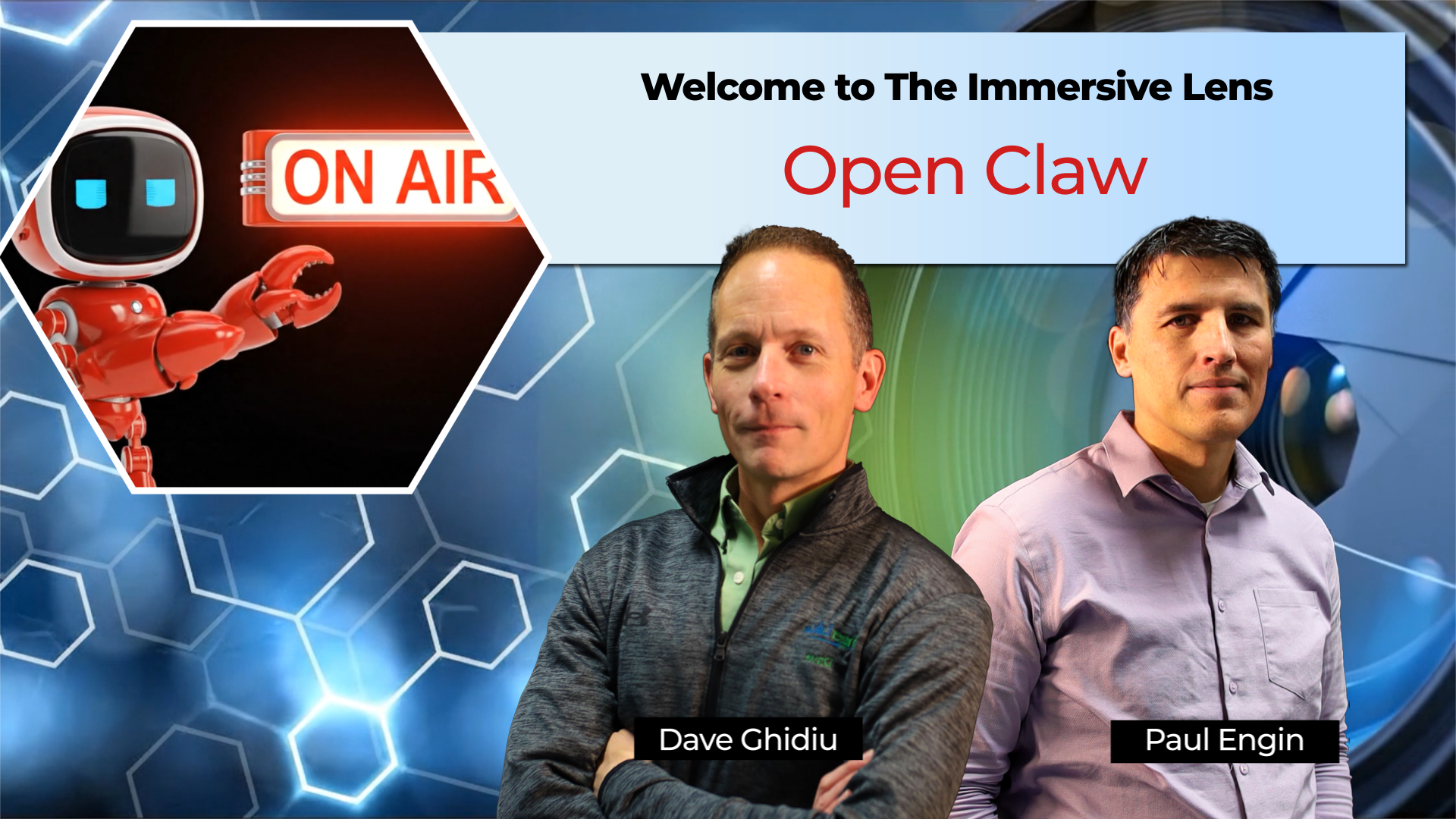 Promotional graphic for The Immersive Lens titled "Open Claw." Featuring Dave Ghidiu and Paul Engin.