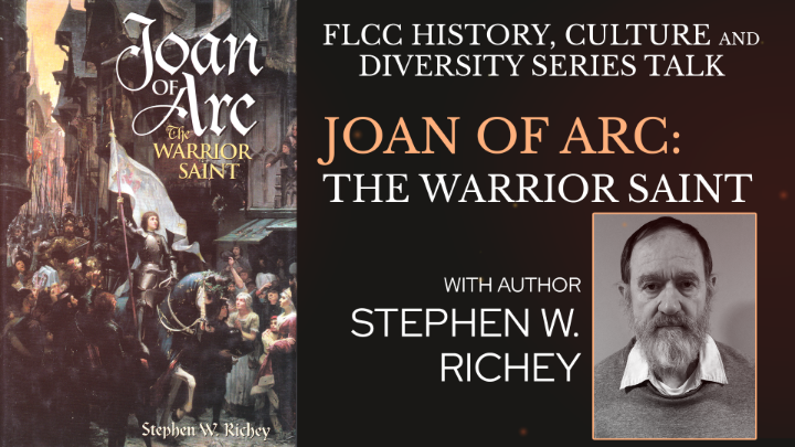 Event graphic for an FLCC History, Culture and Diversity Series talk titled 'Joan of Arc: The Warrior Saint' featuring author Stephen W. Richey.