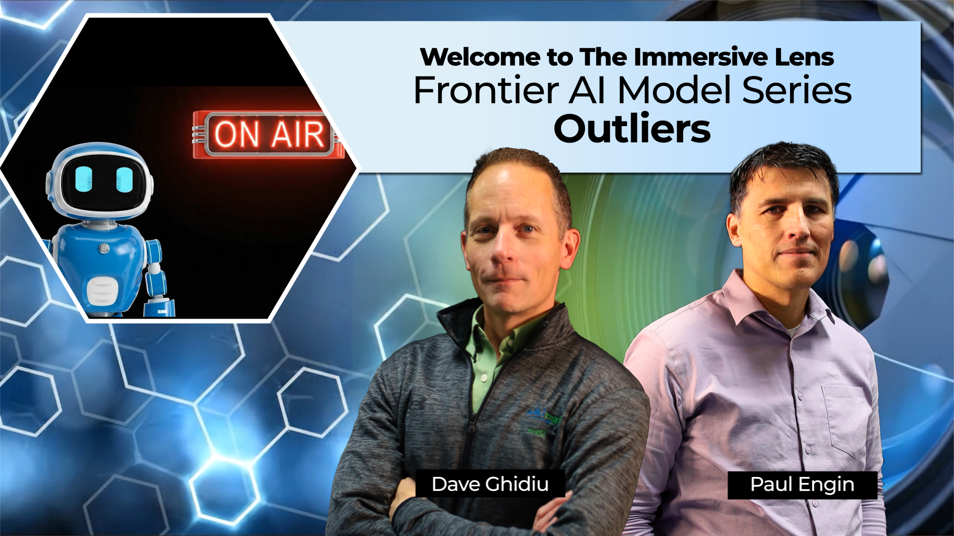 Podcast thumbnail for 'The Immersive Lens' titled 'Frontier AI Model Series: Outliers,' featuring hosts Dave Ghidiu and Paul Engin alongside a blue robot and an 'On Air' sign.
