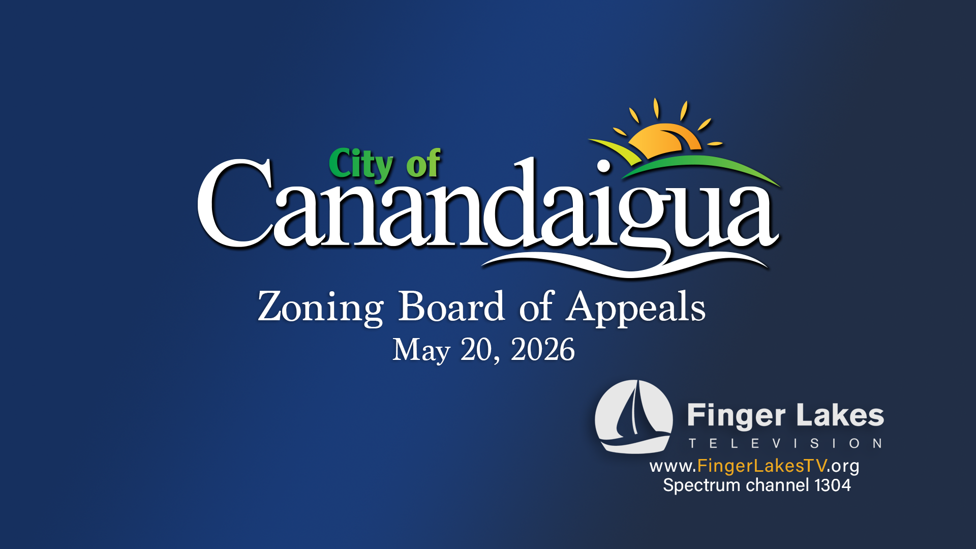 City of Canandaigua Zoning Board of Appeals meeting title card for May 20, 2026. Features Finger Lakes Television branding and broadcast info for Spectrum channel 1304.